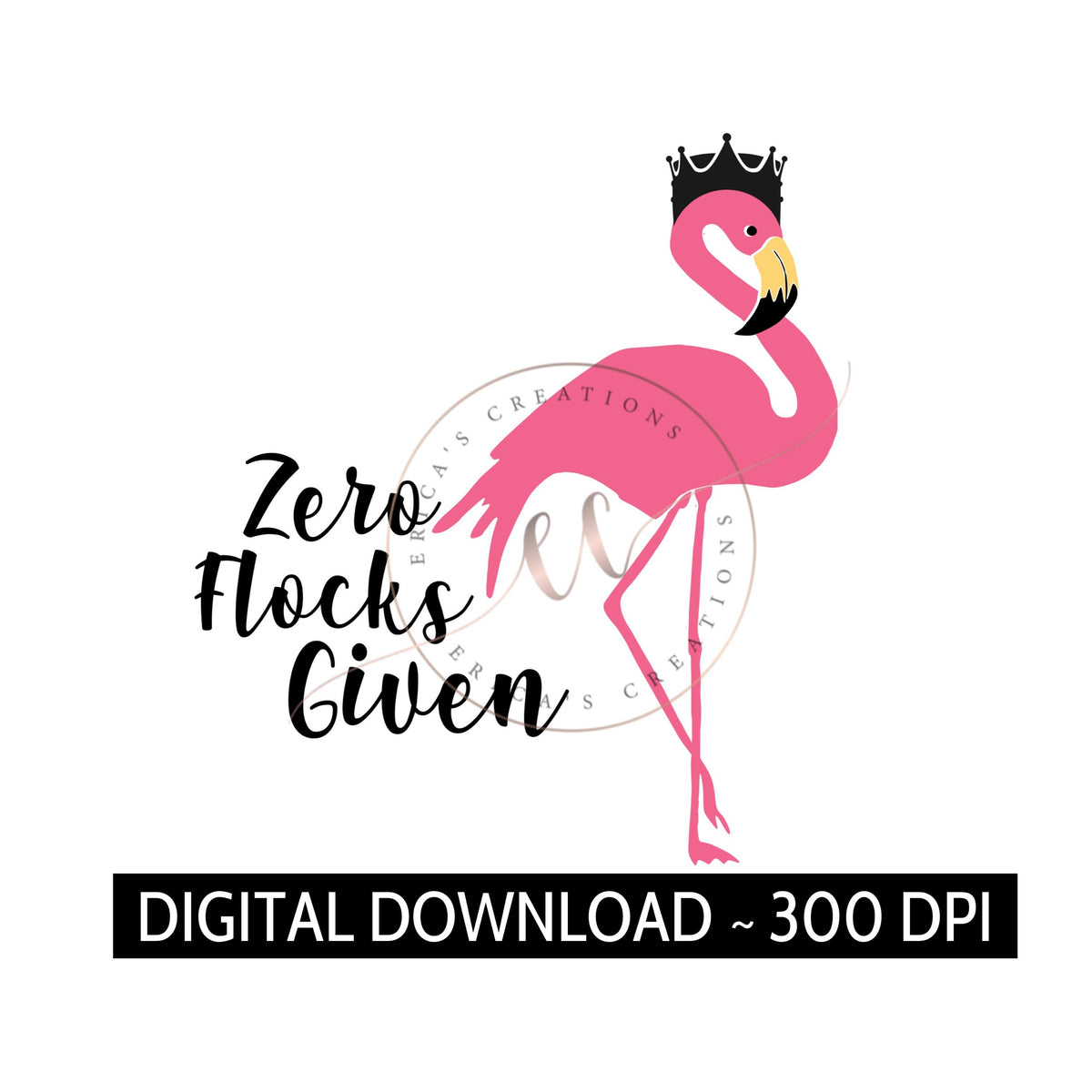 Zero Flocks Given, Flamingo, Digital Download, PNG