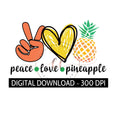 Peace Love Pineapple, Pineapple Image, PNG, Digital Download