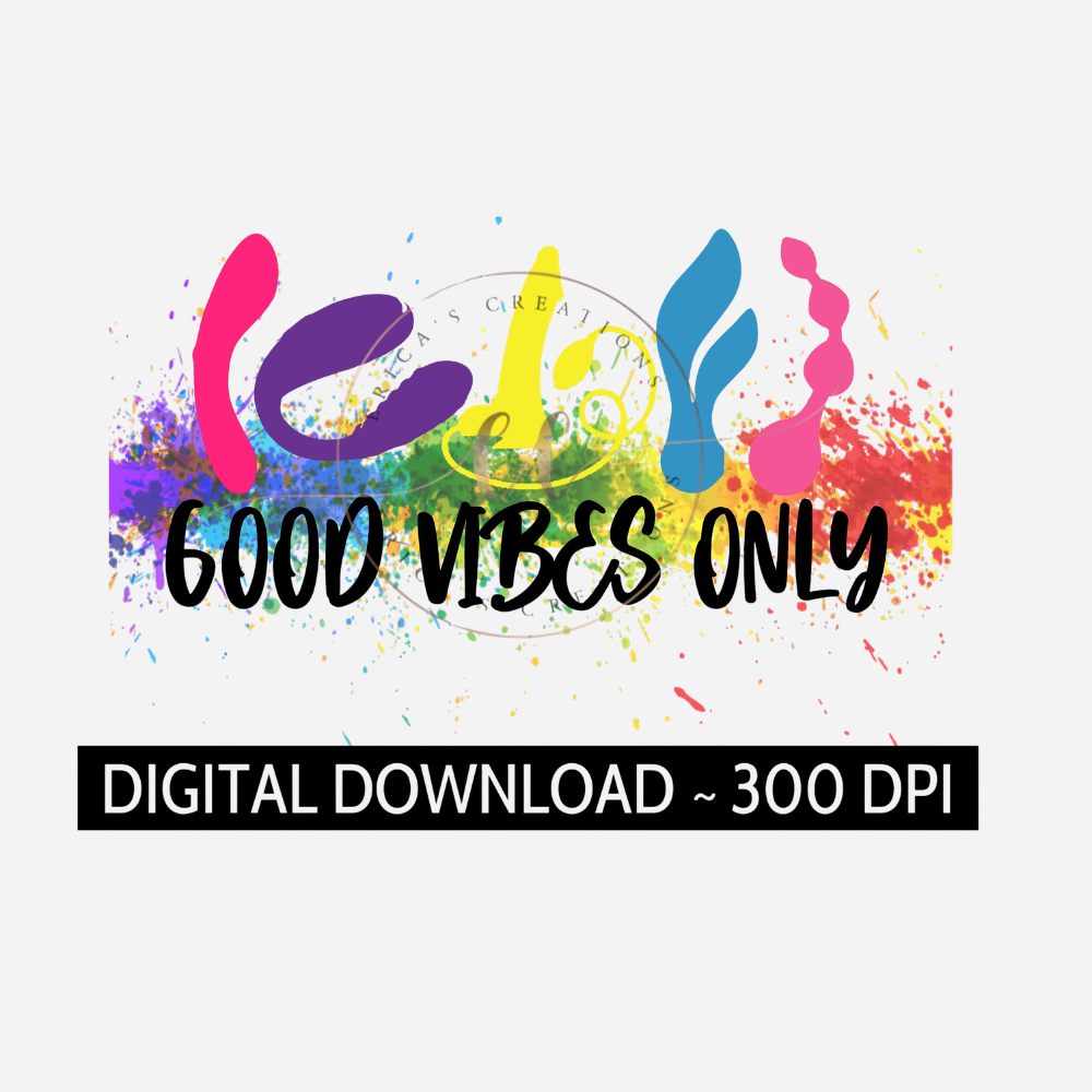 Good Vibes Only, Digital Download, Adult Humor, PNG